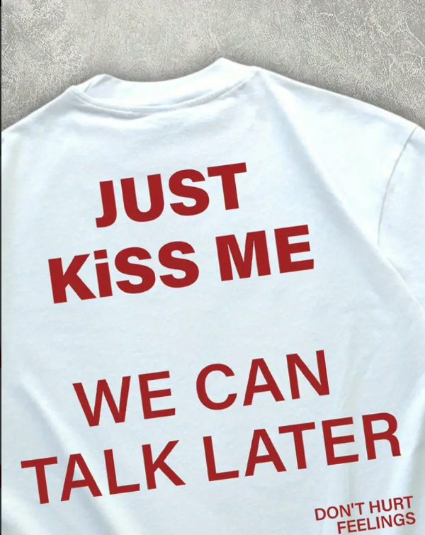 Tričko Just kiss me We can talk later
