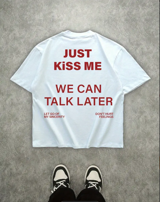 Tričko Just kiss me We can talk later